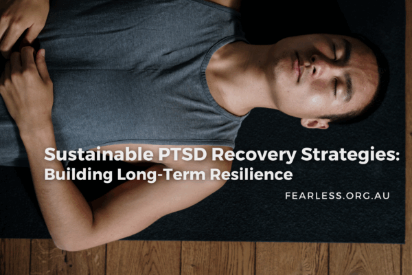 Sustainable PTSD Recovery Strategies Building Long-Term Resilience