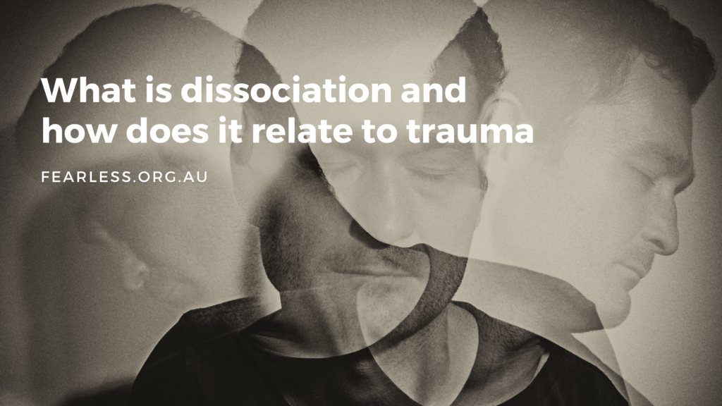 What is dissociation and how does it relate to trauma - FearLess