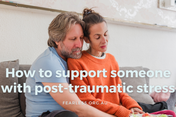 How to support someone with post-traumatic stress
