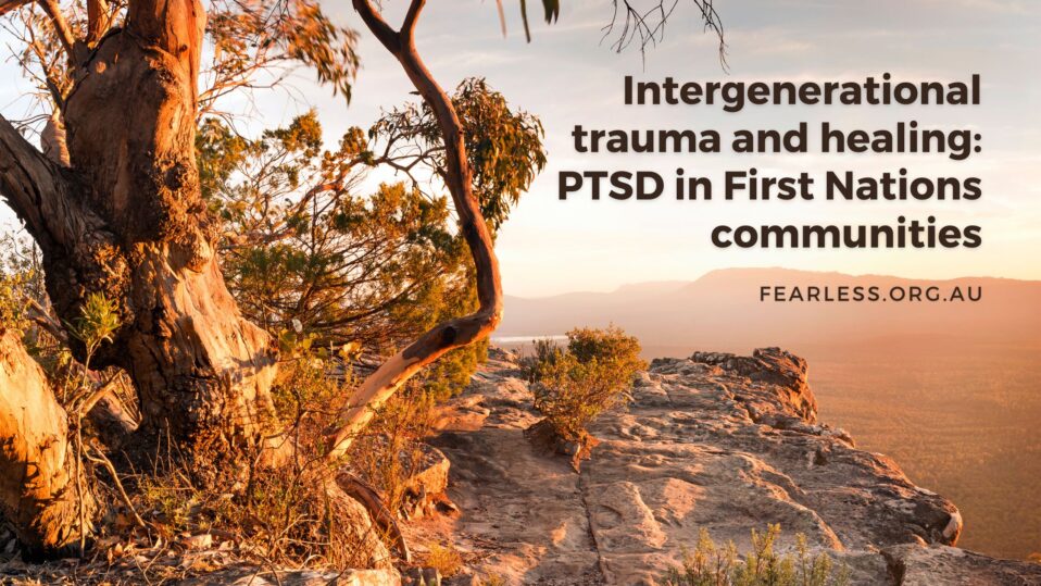 Intergenerational trauma and healing PTSD in First Nations communities